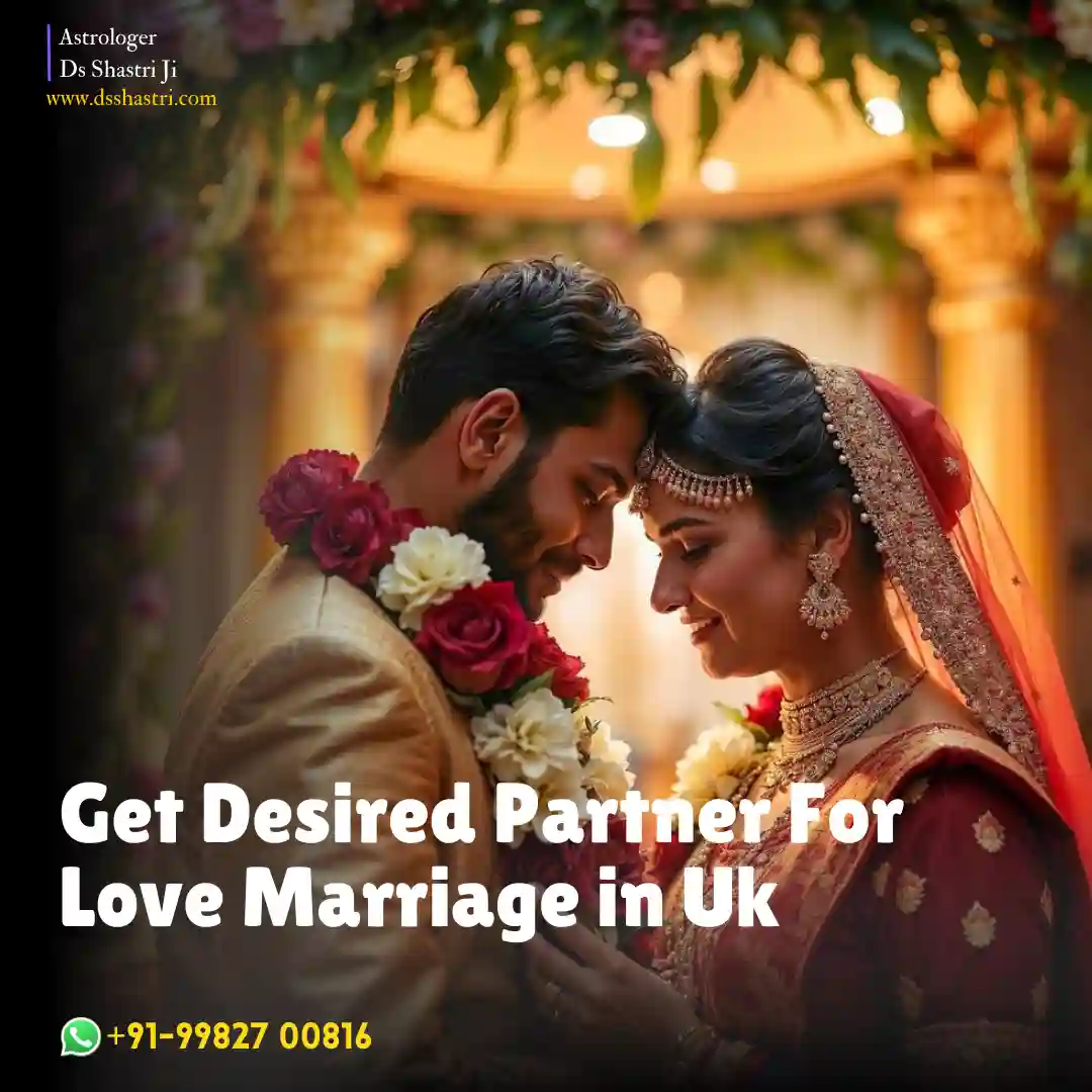 get desired partner for love marriage in uk