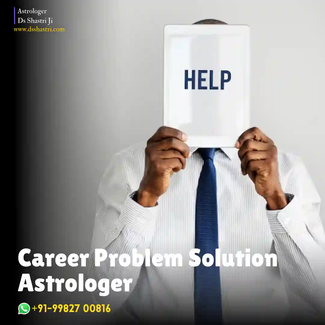Career problem solution Astrologer